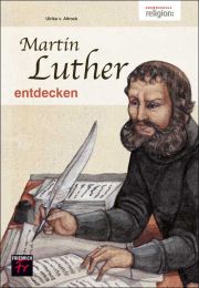 Martin Luther entdecken